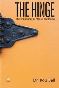 Cover image for The Hinge: The Importance of Mental Toughness