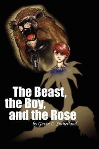 Cover image for The Beast, the Boy, and the Rose
