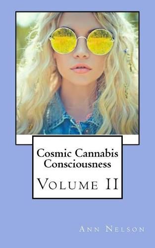 Cosmic Cannabis Consciousness: Volume II