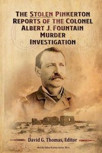 Cover image for The Stolen Pinkerton Reports of the Colonel Albert J. Fountain Murder Investigation