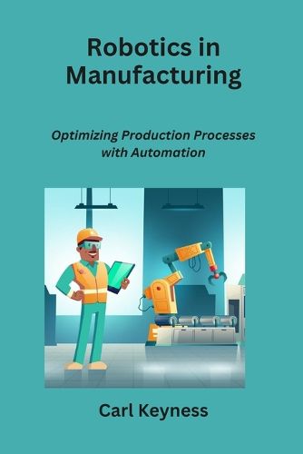 Cover image for Robotics in Manufacturing