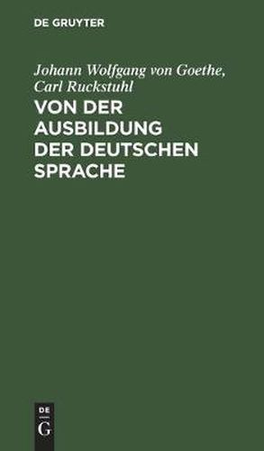 Cover image for Von der Ausbildung der deutschen Sprache