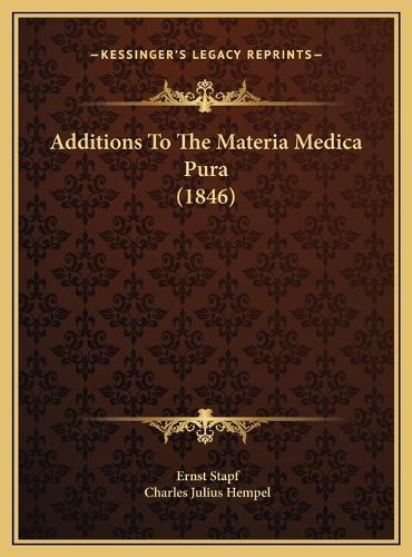 Additions to the Materia Medica Pura (1846) Additions to the Materia Medica Pura (1846)