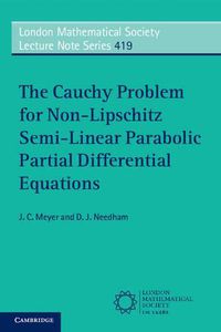 Cover image for The Cauchy Problem for Non-Lipschitz Semi-Linear Parabolic Partial Differential Equations