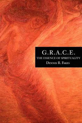 Cover image for G.R.A.C.E.: The Essence of Spirituality