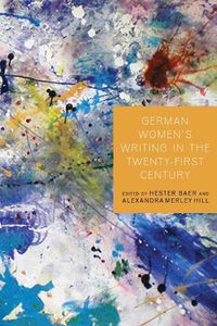 Cover image for German Women's Writing in the Twenty-First Century