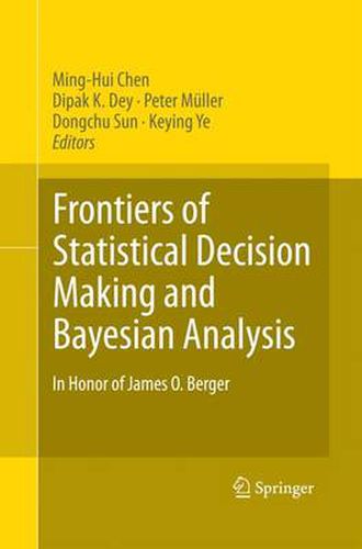 Frontiers of Statistical Decision Making and Bayesian Analysis: In Honor of James O. Berger