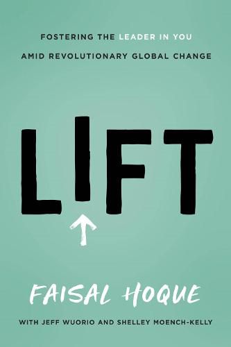 Lift: Fostering the Leader in You Amid Revolutionary Global Change