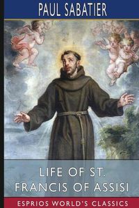 Cover image for Life of St. Francis of Assisi (Esprios Classics)