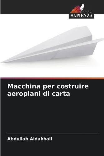 Cover image for Macchina per costruire aeroplani di carta