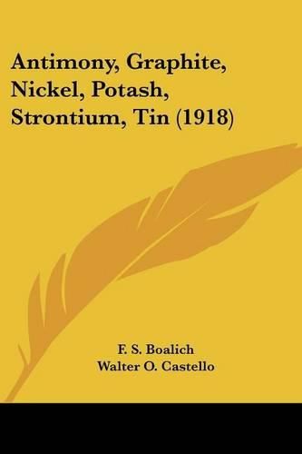 Cover image for Antimony, Graphite, Nickel, Potash, Strontium, Tin (1918)