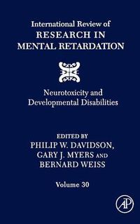 Cover image for International Review of Research in Mental Retardation: Neurotoxicity and Developmental Disabilities