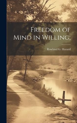 Cover image for Freedom of Mind in Willing;