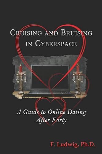 Cover image for Cruising and Bruising in Cyberspace: A Guide to Online Dating After 40