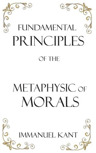 Cover image for Fundamental Principles of the Metaphysic of Morals