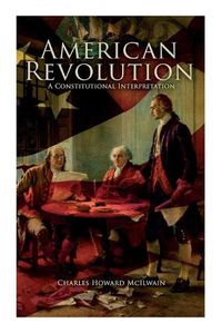 Cover image for American Revolution: A Constitutional Interpretation