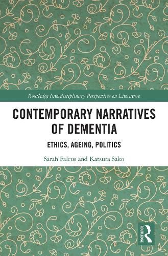 Contemporary Narratives of Dementia: Ethics, Ageing, Politics