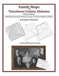 Cover image for Family Maps of Tuscaloosa County, Alabama, Deluxe Edition