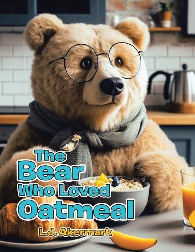 Cover image for The Bear Who Loved Oatmeal