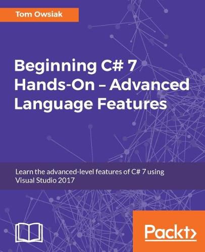 Cover image for Beginning C# 7 Hands-On - Advanced Language Features