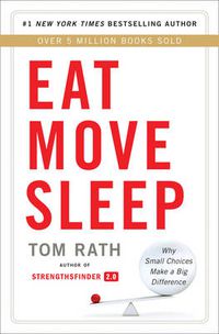 Cover image for Eat Move Sleep: Why Small Choices Make a Big Difference