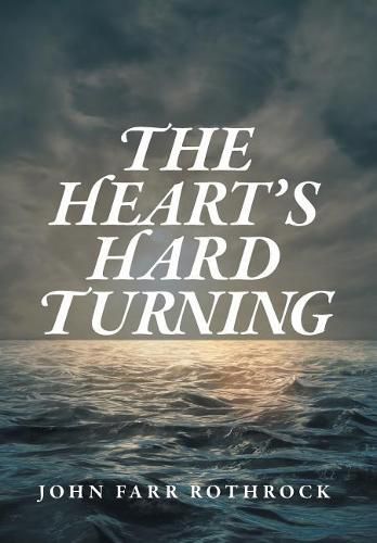 Cover image for The Heart's Hard Turning