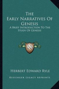 Cover image for The Early Narratives of Genesis: A Brief Introduction to the Study of Genesis