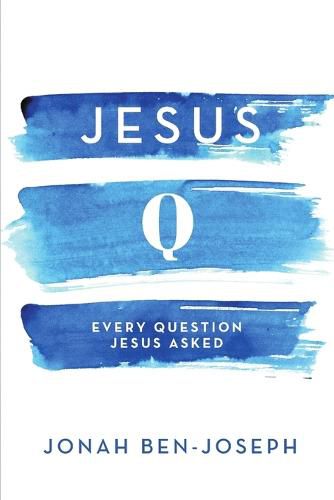 Cover image for Jesus Q: Every Question Jesus Asked