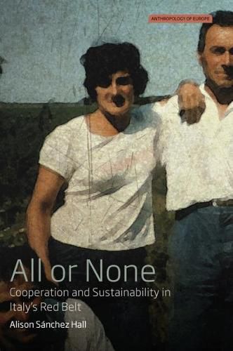 Cover image for All or None: Cooperation and Sustainability in Italy's Red Belt