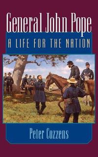 Cover image for General John Pope: A Life for the Nation