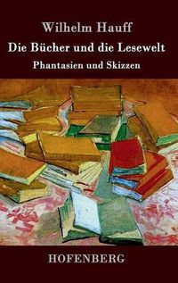 Cover image for Die Bucher und die Lesewelt: Phantasien und Skizzen