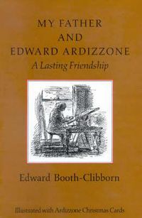 Cover image for My Father and Edward Ardizzone: A Lasting Friendship