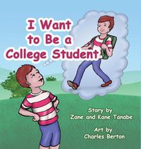 Cover image for I Want To Be A College Student