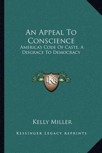 Cover image for An Appeal to Conscience: America's Code of Caste, a Disgrace to Democracy
