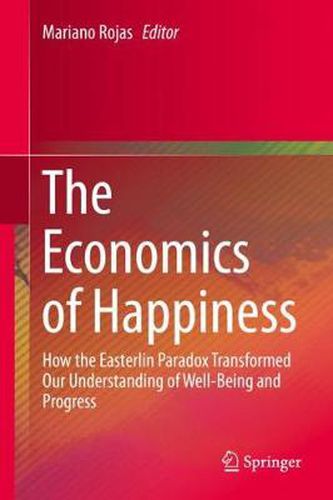 Cover image for The Economics of Happiness: How the Easterlin Paradox Transformed Our Understanding of Well-Being and Progress