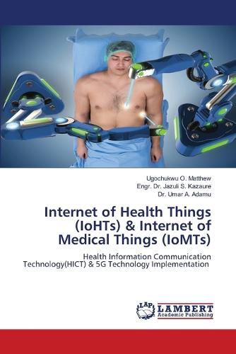 Cover image for Internet of Health Things (IoHTs) & Internet of Medical Things (IoMTs)