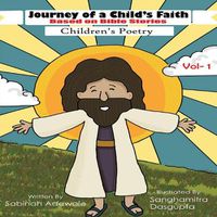 Cover image for Journey of a Child's Faith -Based on Bible Stories -Volume 1