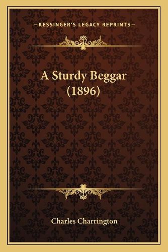 Cover image for A Sturdy Beggar (1896)