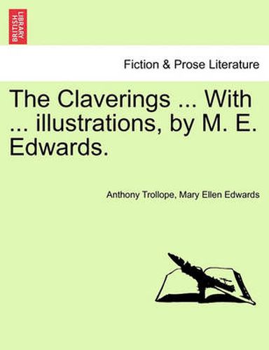 Cover image for The Claverings ... with ... Illustrations, by M. E. Edwards. Vol. I.