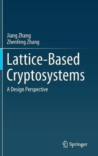 Cover image for Lattice-Based Cryptosystems: A Design Perspective