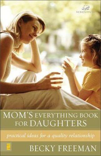 Cover image for Mom's Everything Book for Daughters: Practical Ideas for a Quality Relationship