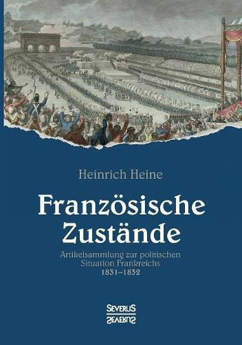 Cover image for Franzoesische Zustande: Artikelsammlung zur politischen Situation Frankreichs 1831-1832