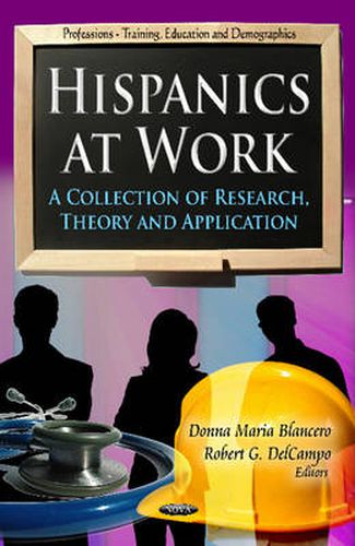 Cover image for Hispanics at Work: A Collection of Research, Theory & Application