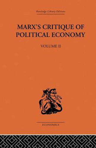 Cover image for Marx's Critique of Political Economy Volume Two: Intellectual Sources and Evolution