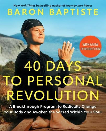 Cover image for 40 Days to Personal Revolution: A Breakthrough Program to Radically Change Your Body and Awaken the Sacred Within Your Soul