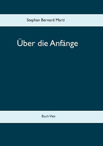 Cover image for UEber die Anfange: Buch Vier