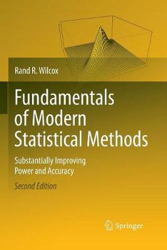 Cover image for Fundamentals of Modern Statistical Methods: Substantially Improving Power and Accuracy