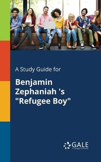 Cover image for A Study Guide for Benjamin Zephaniah 's Refugee Boy