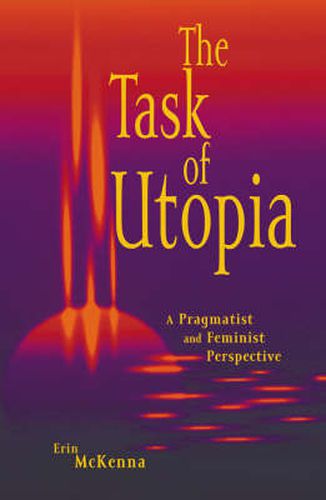 Cover image for The Task of Utopia: A Pragmatist and Feminist Perspective