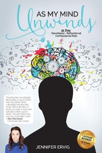 Cover image for As My Mind Unwinds: 31 Day Devotional - Reflectional - Confessional Ride